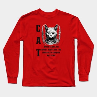 Cat's Courage: Motivational and Inspirational Quote Long Sleeve T-Shirt